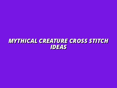 Mythical Creature Cross Stitch Ideas